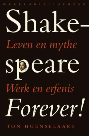 BOEK. Ton Hoenselaars - Shakespeare Forever!
